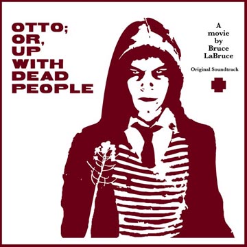 OTTO; OR UP WITH DEAD PEOPLE (BRUCE LABRUCE)